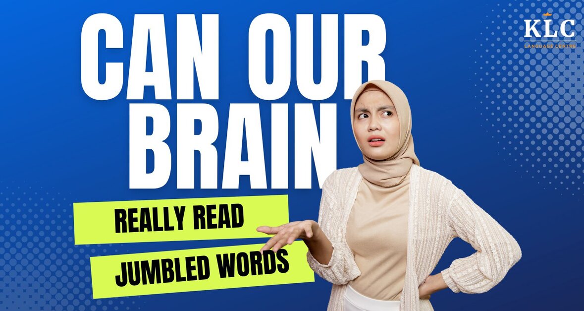 can-our-brains-really-read-jumbled-words-klc-english-language-centre