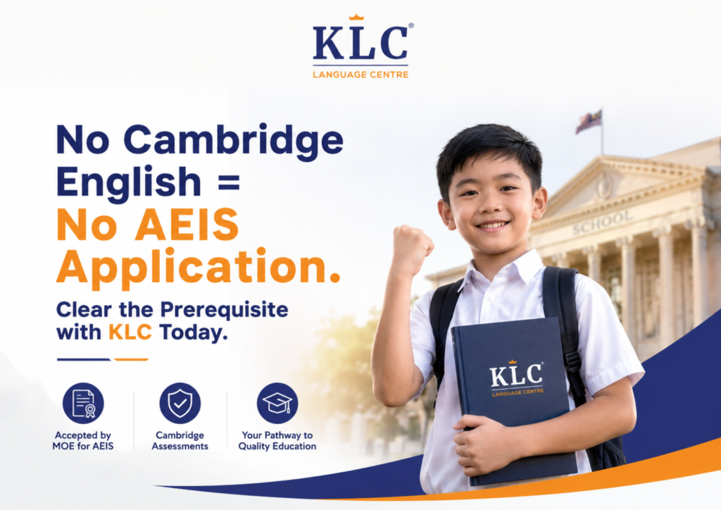 No Cambridge English = No AEIS Application. Clear the Prerequisite with KLC Today.