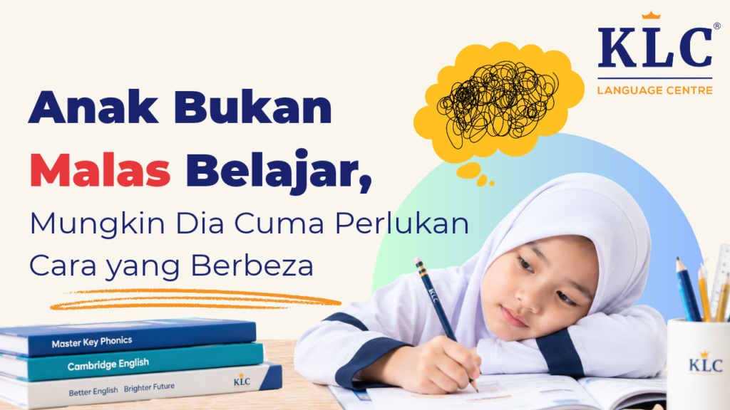 Anak Bukan Malas Belajar, Mungkin Dia Cuma Perlukan Cara yang Berbeza.