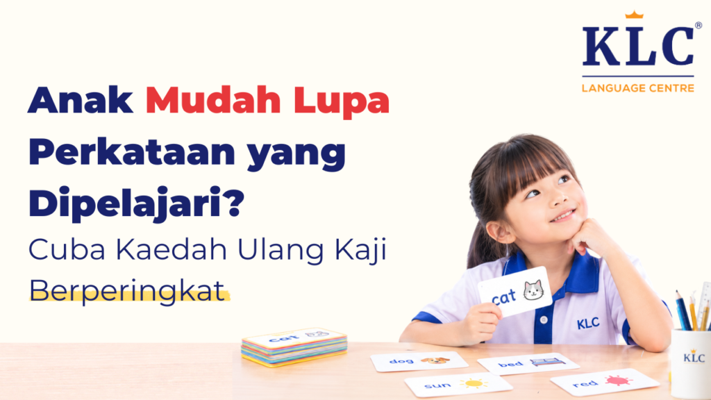 Anak Mudah Lupa Perkataan yang Dipelajari? Cuba Kaedah Ulang Kaji Berperingkat